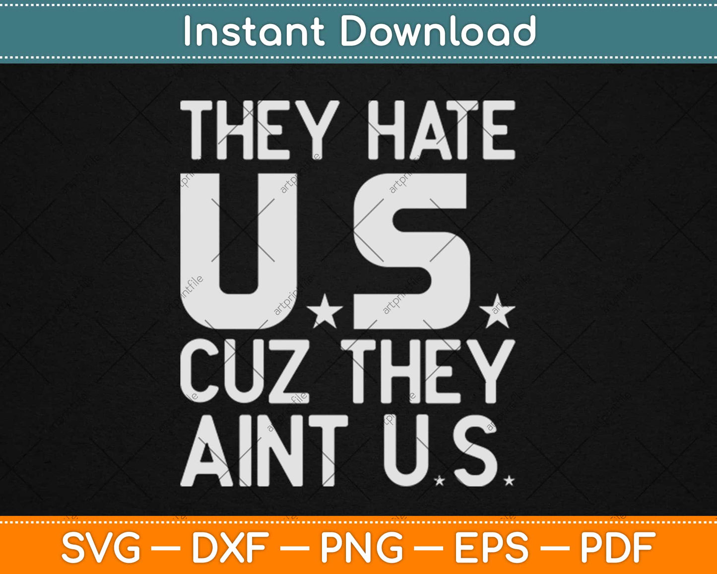 They Hate Us Cuz They Aint Us Gifts Patriotic 4th of July Svg Png Dxf Cutting File