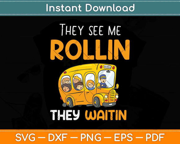 They See Me Rollin' They Waitin School Bus Driver Svg Design Cricut Printable File