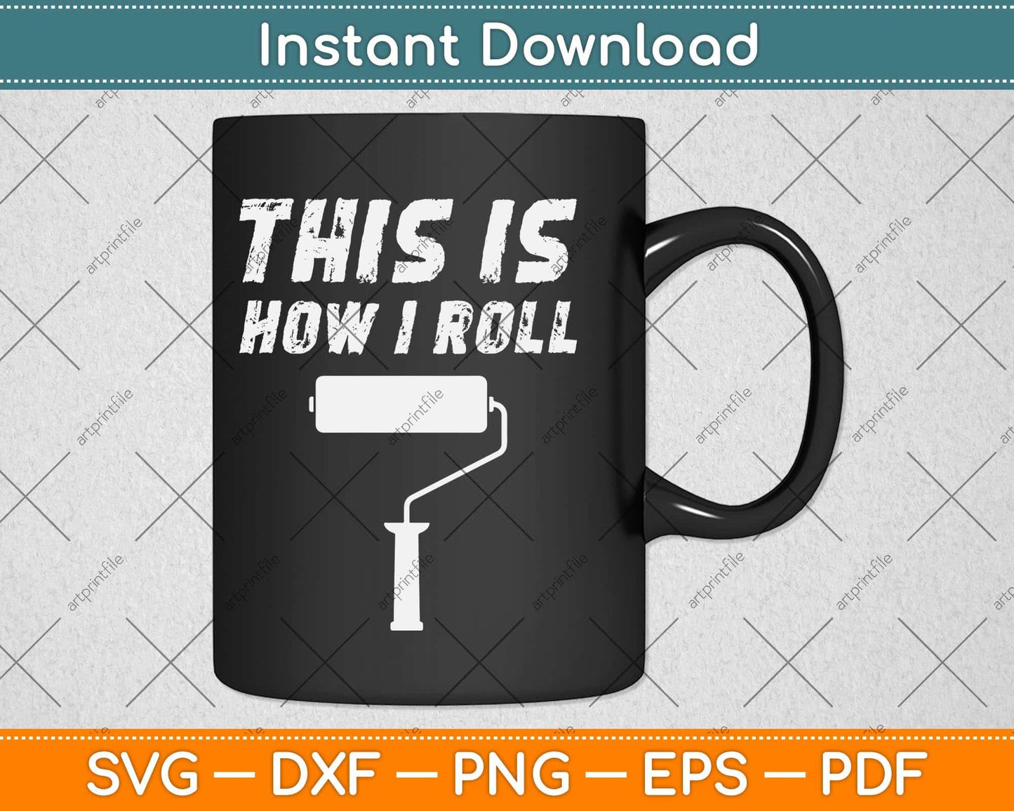 This Is How I Roll Painter Father's Day Svg Png Dxf Digital Cutting File
