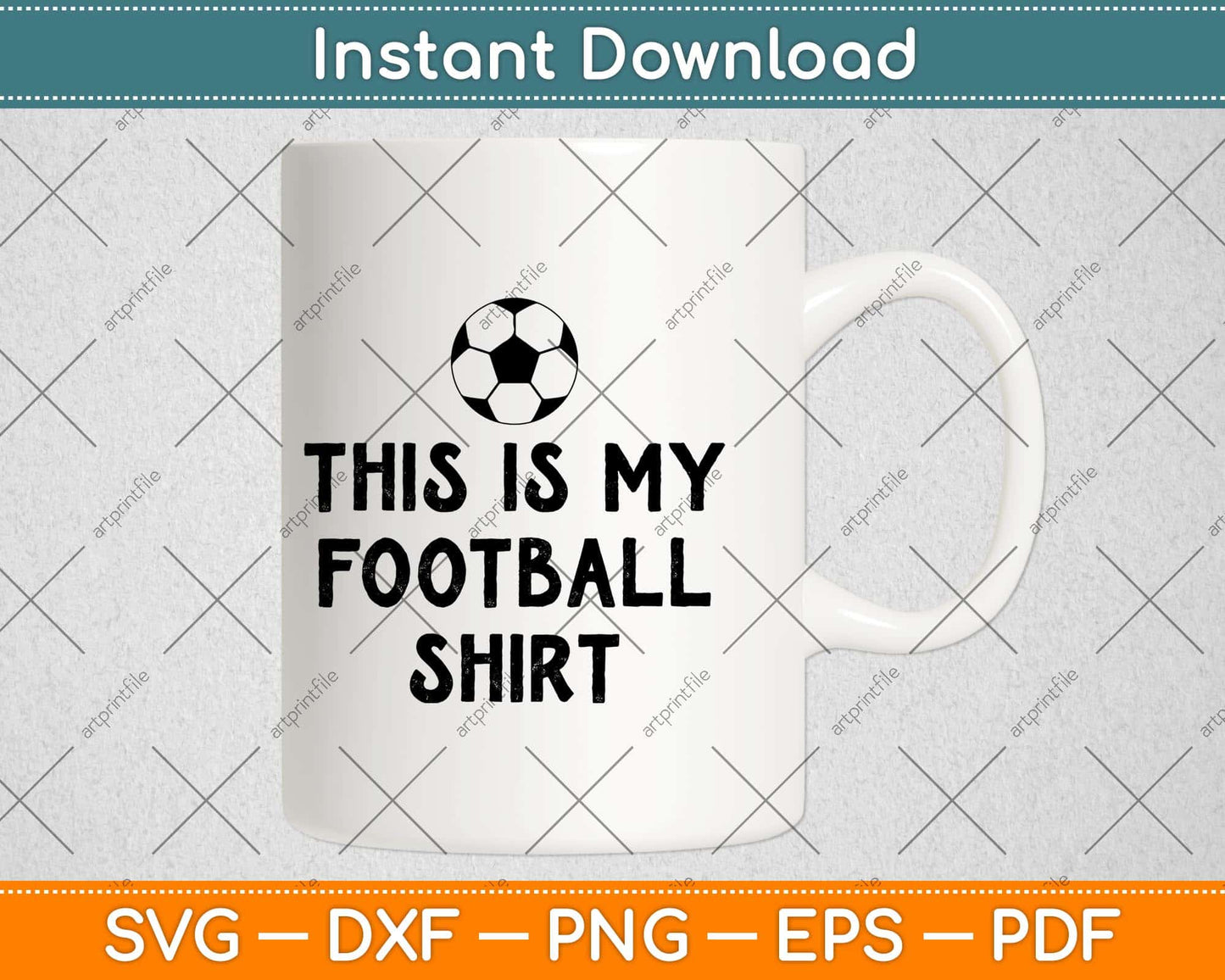 This Is My Football Shirt Funny Football Svg Png Dxf Digital Cutting File