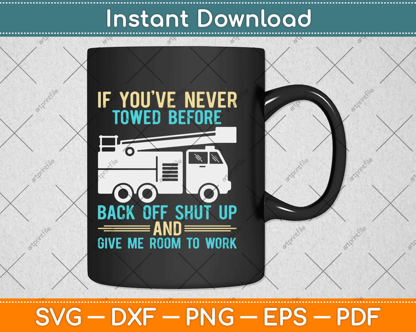 Tow Truck Driver Gift - Funny Tow Truck Driver Svg Design Cricut Cutting Files