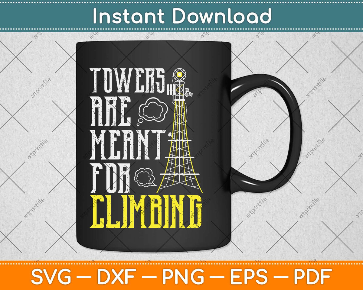 Towers Are Meant For Climbing Svg Png Dxf Digital Cutting File