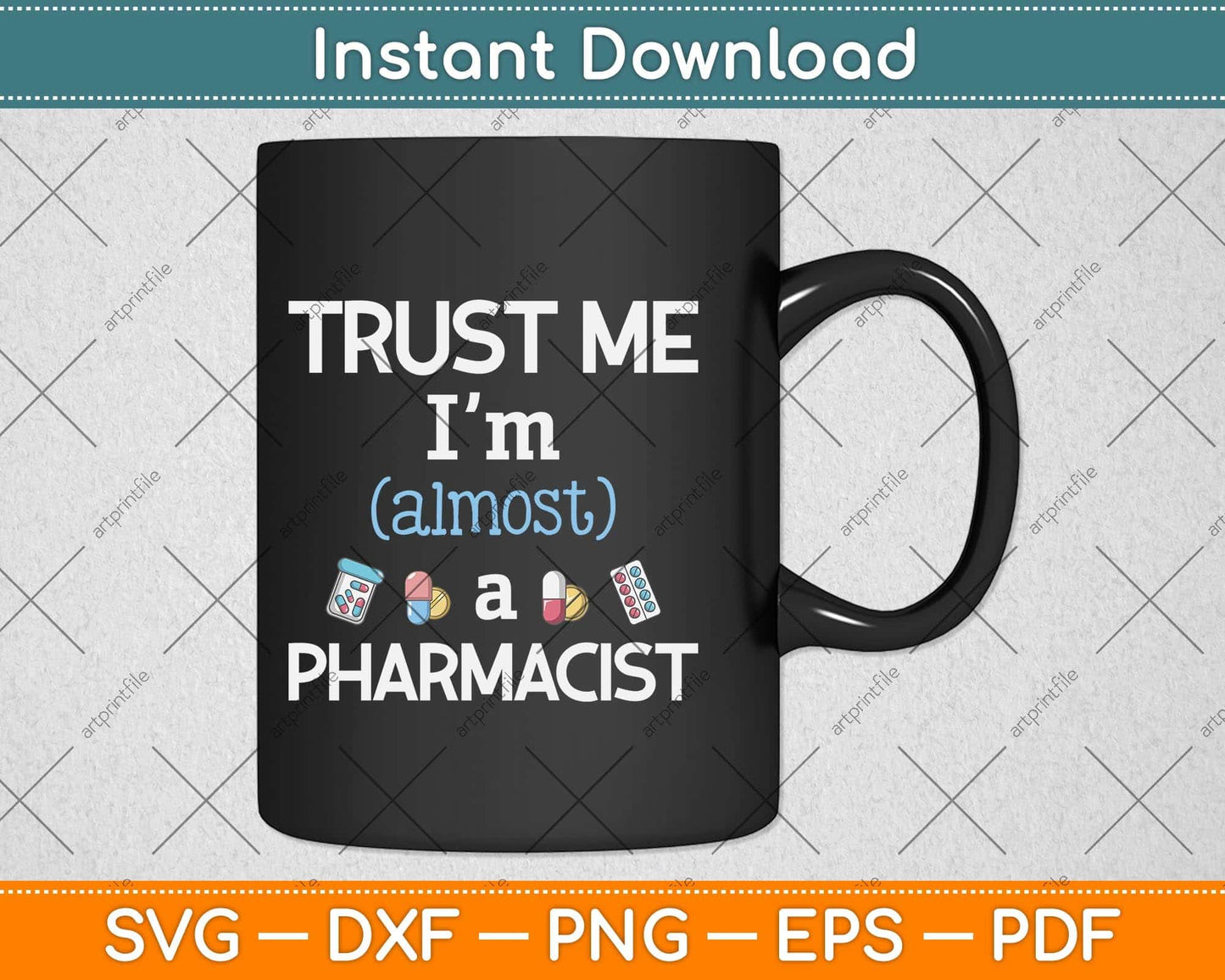 Trust Me I'm Almost A Pharmacist Svg Png Dxf Digital Cutting File