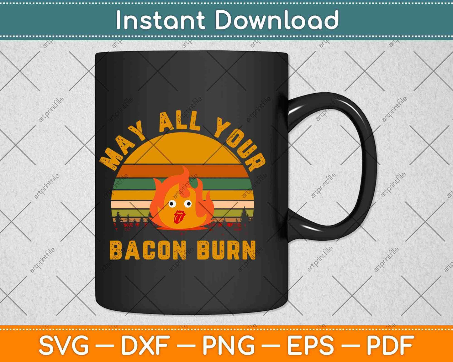 Vintage Retro May All Your Bacon Burn Svg Png Dxf Digital Cutting File
