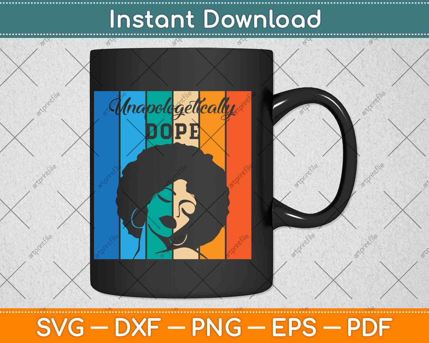 Vintage Unapologetically Dope Black Afro Gift Black History Svg Png Dxf File