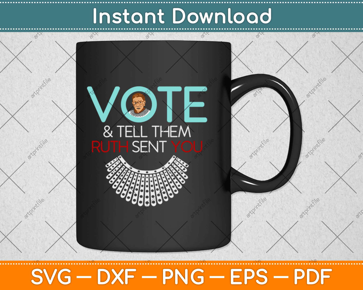 Vote & Tell Them Ruth Sent You Notorious RBG Svg Design Cricut Cutting Files