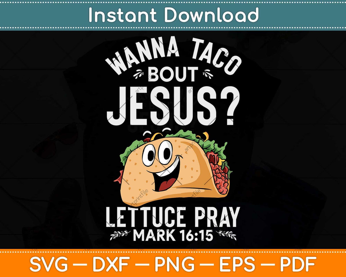 wanna taco bout jesus