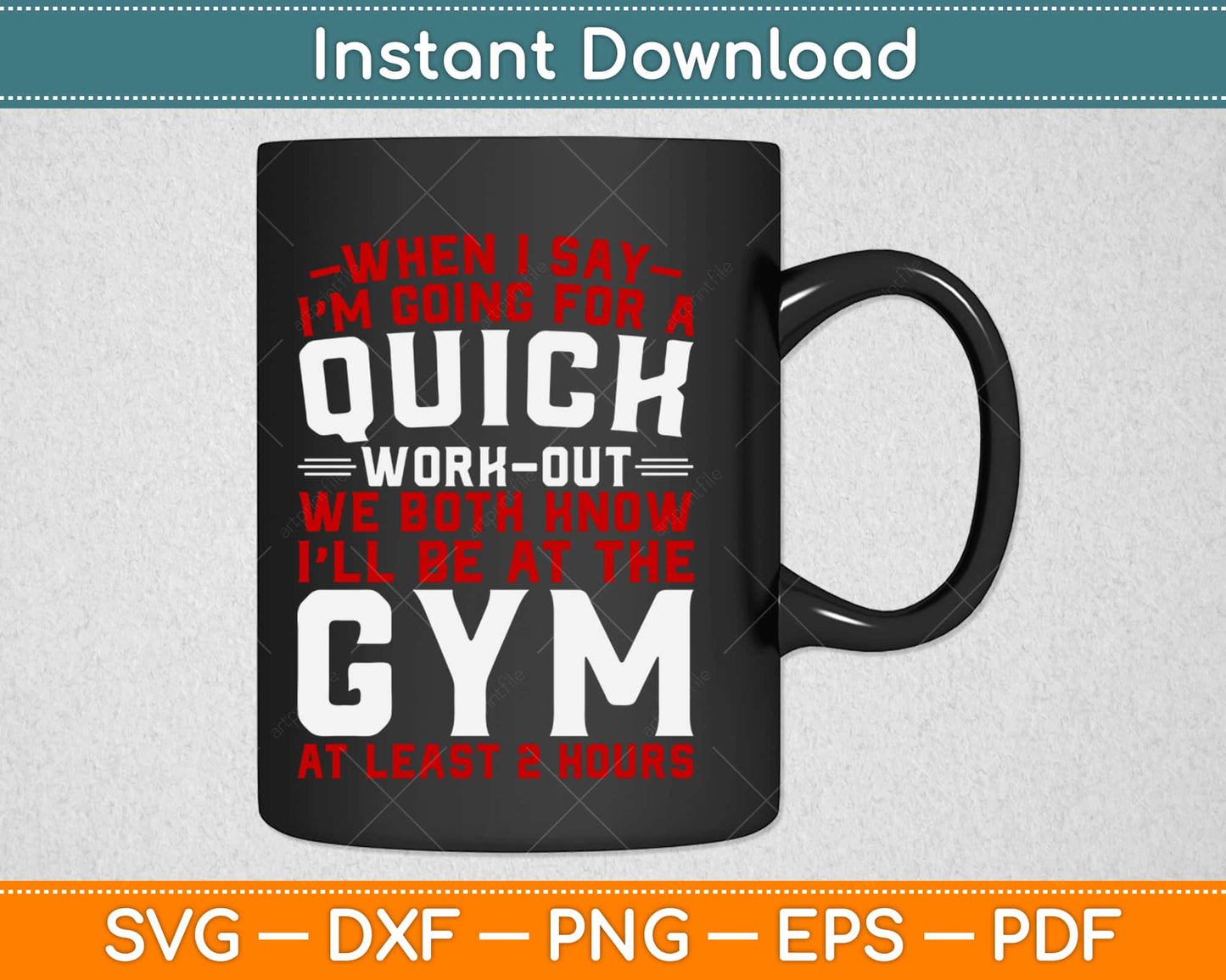 When I Say I'm Going For A Quick Work Out Funny Fitness Svg Design Cutting Files