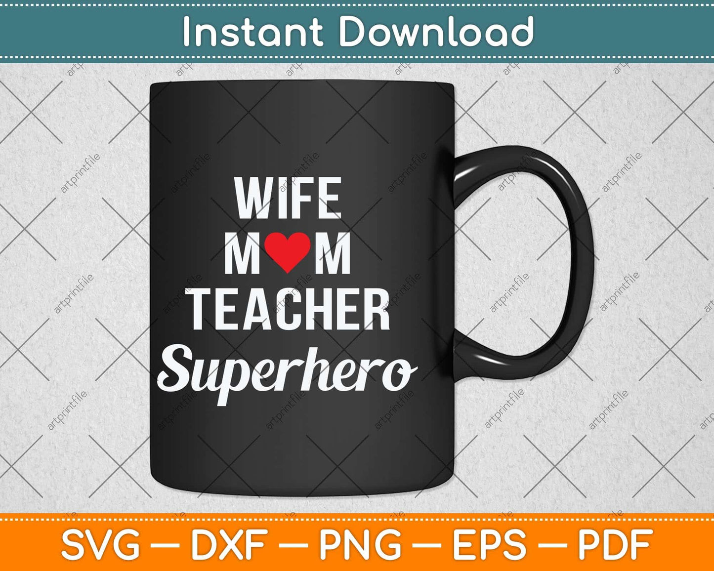 Wife Mom Teacher Superhero Mother's Day Svg Png Dxf Digital Cutting File