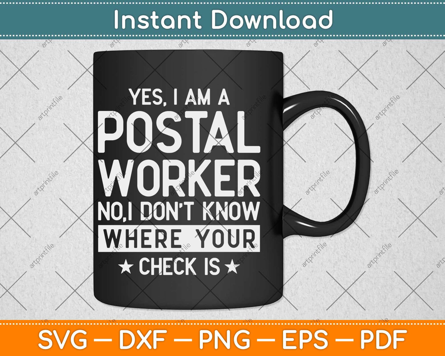 Yes I Am A Postal Worker No I Don’t Know Where Your Check Is Svg Design