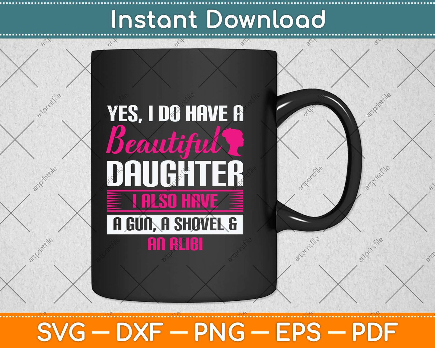Yes I Do Have A Beautiful Daughter Funny Father Svg Png Dxf Digital Cutting File