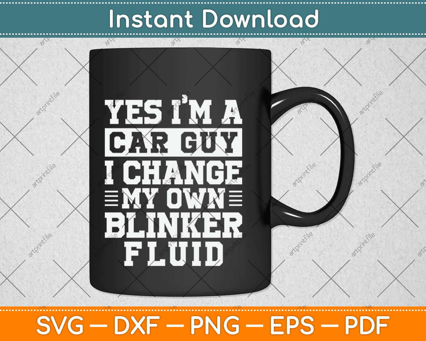 Yes I'm A Car Guy I Change My Own Blinker Fluid Svg Png Dxf Eps Cutting File
