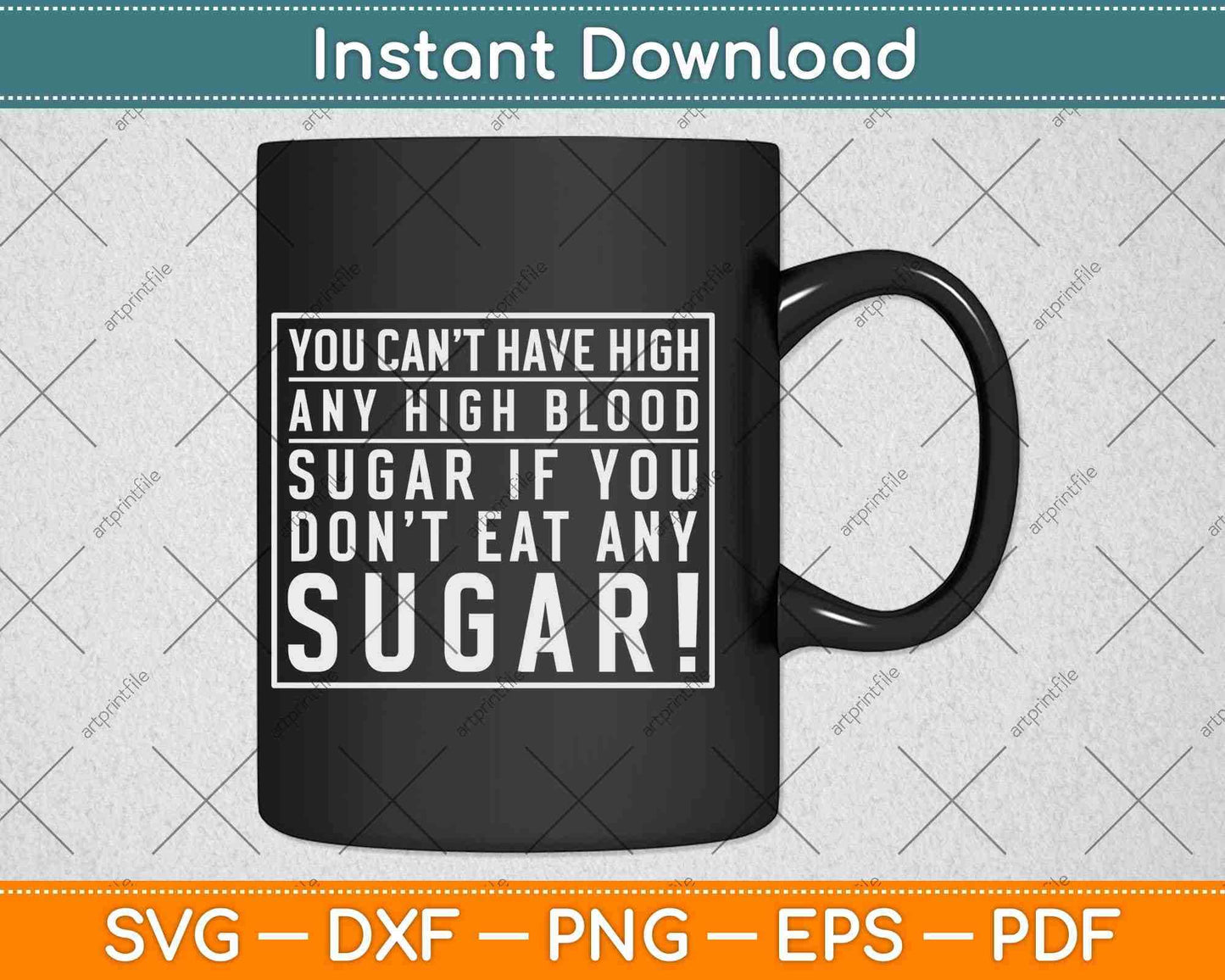 You Can’t Have High Any Blood Sugar Svg Design Cricut Printable Cutting Files
