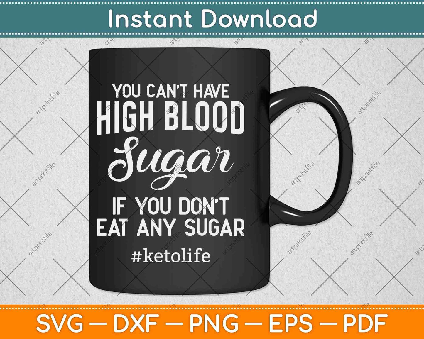 You Can’t Have High Blood Sugar If You Don't Eat Any Sugar Svg Design