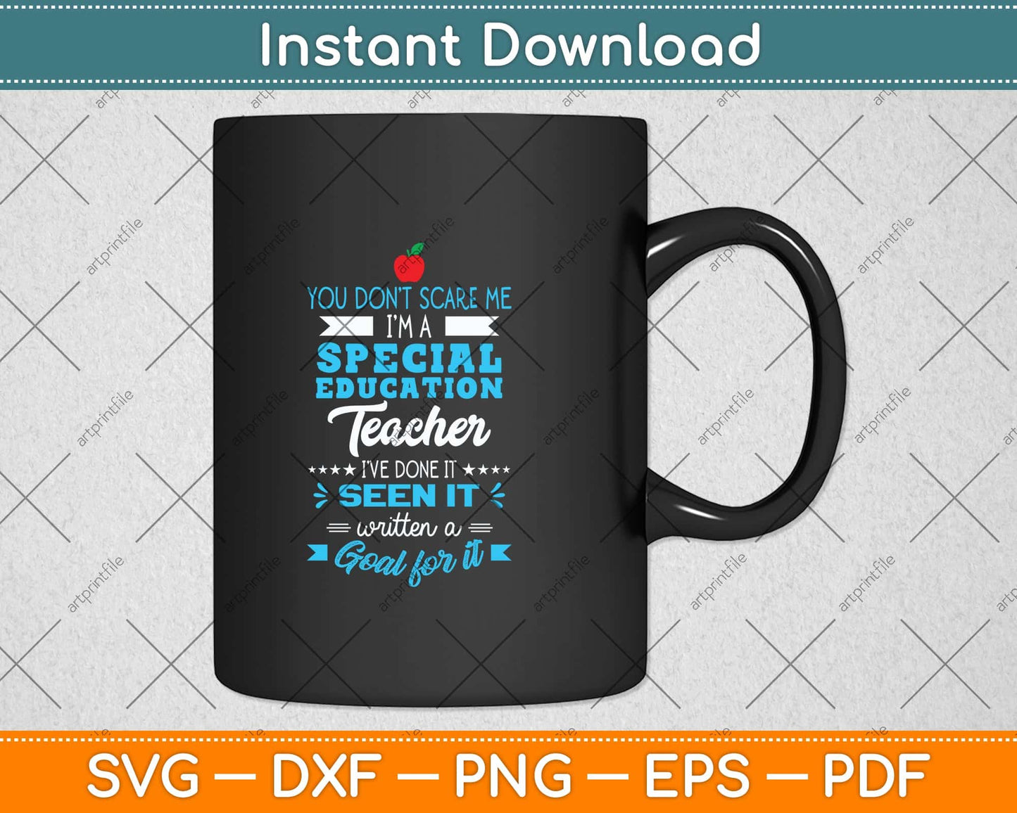 You Don't Scare Me I'm A Special Education - Teacher Svg Png Dxf Digital Cutting File