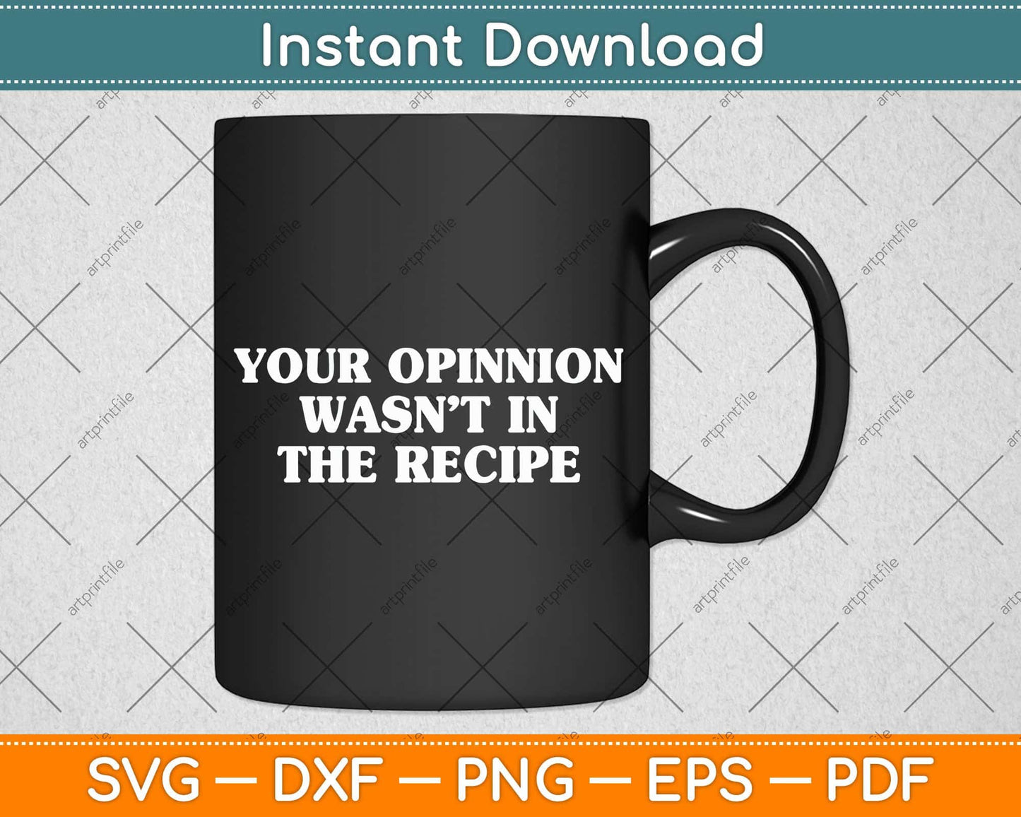 Your Opinion Wasn't In The Recipe Funny Chef Cooking Svg Png Dxf Digital Cutting File