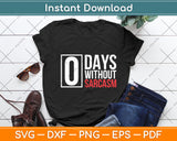 0 Days Without Sarcasm Funny Sarcastic Svg Digital Cutting File