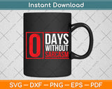 0 Days Without Sarcasm Funny Svg Digital Cutting File