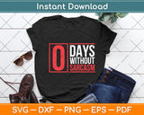 0 Days Without Sarcasm Funny Svg Digital Cutting File