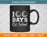 100th Day Of School Golf 100 Days Of School Sports Lover Svg Digital Cutting File