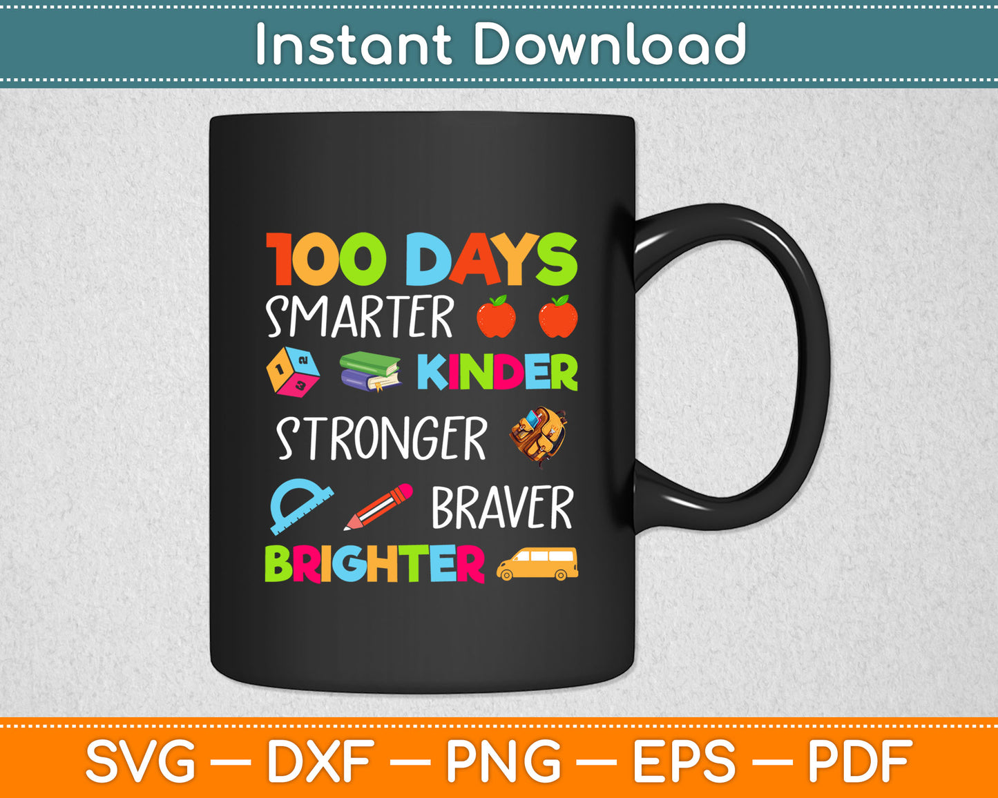 100 Days Smarter Kinder Stronger Braver Brighter Svg Digital Cutting File