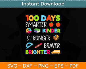 100 Days Smarter Kinder Stronger Braver Brighter Svg Digital Cutting File