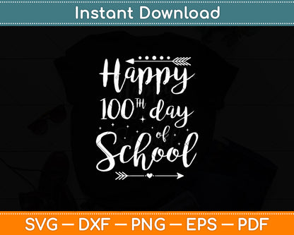 Happy 100th Day Of School Teachers Kids Girls Boys Svg Digital Cutting File
