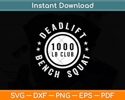 Elite Strength 1000 Club Deadlift Bench Squat Achievement Svg Digital Cutting File