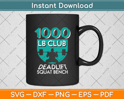 1000 LB Club Deadlift Squat Bench Bodybuilding Weightlifting Svg Digital Cutting File
