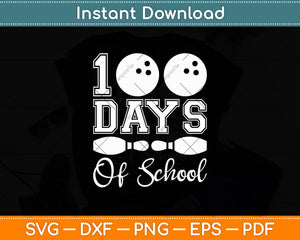 100th Day Of School Bowling Ball Teacher Svg Digital Cutting File