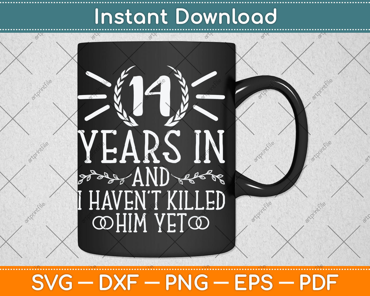 14 Years In And I Haven't Killed Him Yet 14th Wedding Anniversary Svg Digital Cutting File