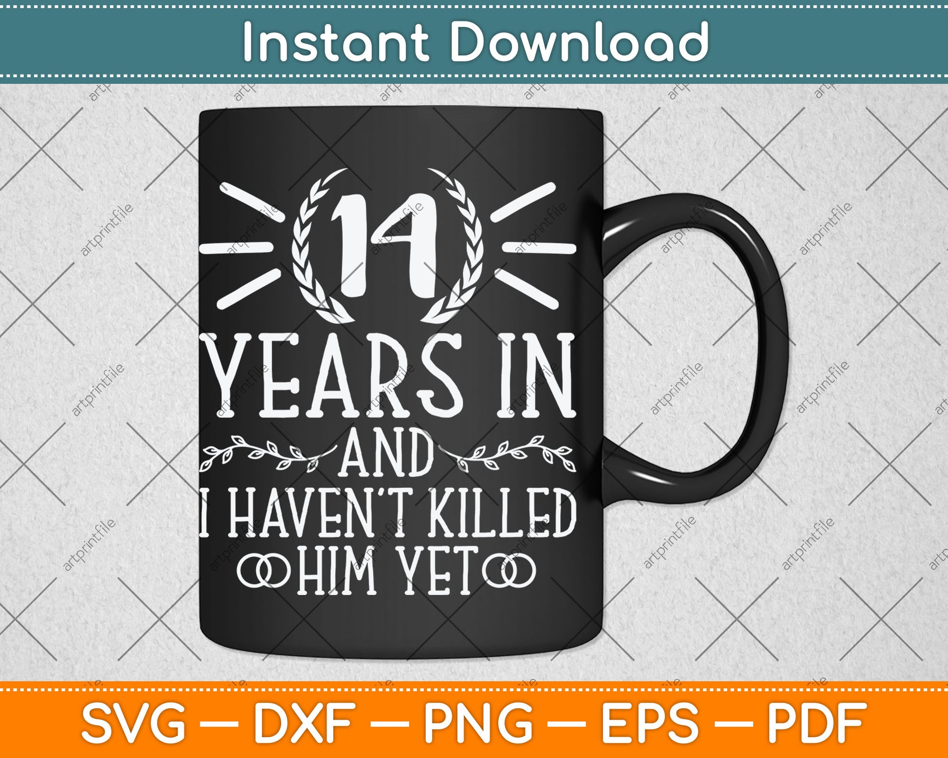 14 Years In And I Haven't Killed Him Yet 14th Wedding Anniversary Svg Digital Cutting File