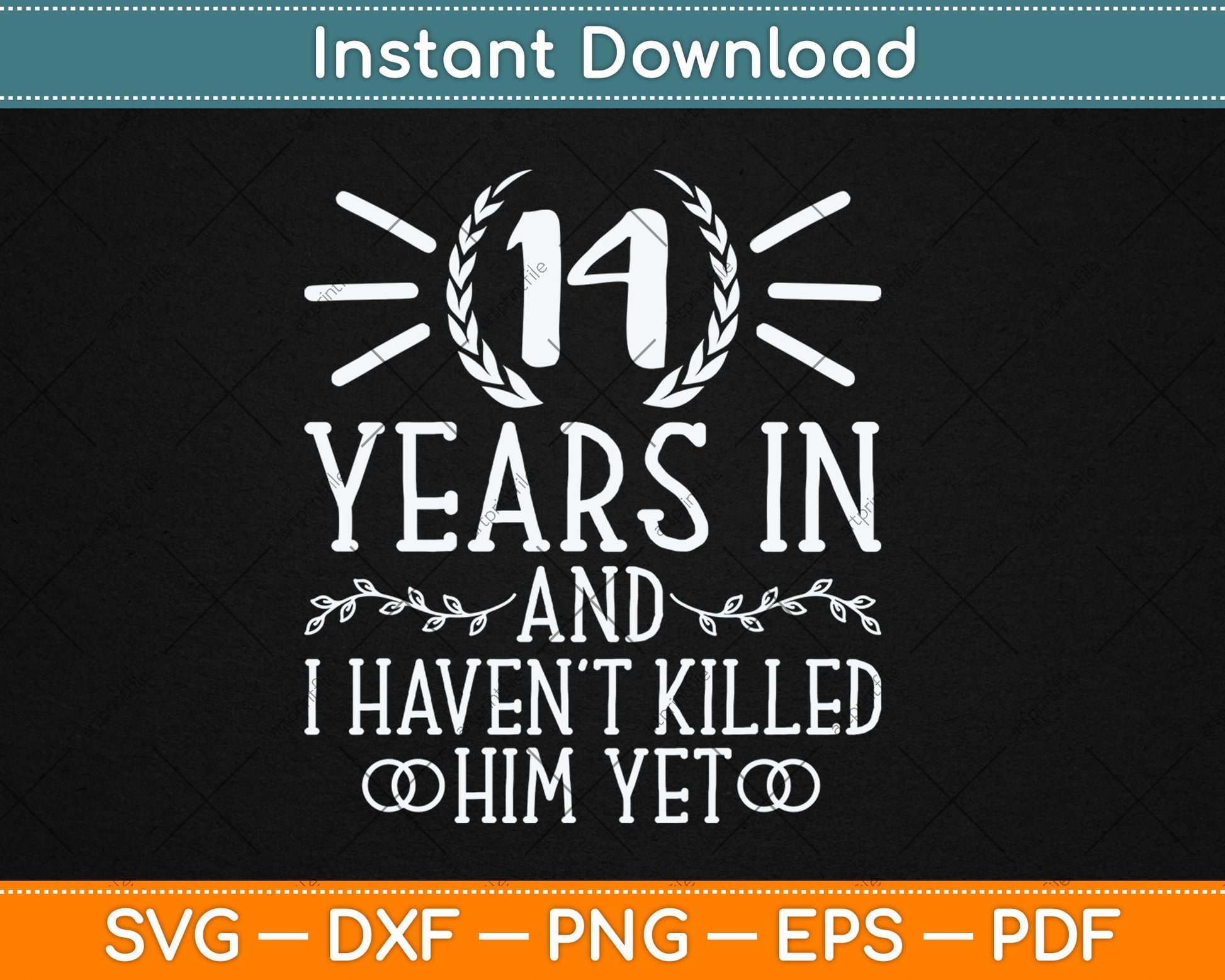 14 Years In And I Haven't Killed Him Yet 14th Wedding Anniversary Svg Digital Cutting File