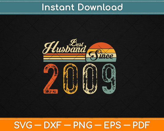 15th Wedding Anniversary Best Husband Since 2009 15 Years Svg Digital Cutting File