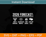 2026 Forecast Exepting New Dad Mom Funny Svg Digital Cutting File