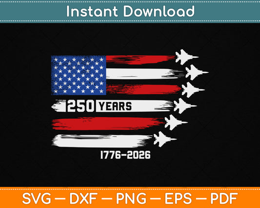 250 Anniversary USA 250th American 250 Years 4th of July SVG Digital Cutting File