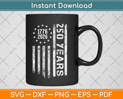 250 Years America Anniversary 250th Independence Day Freedom SVG Digital Cutting File