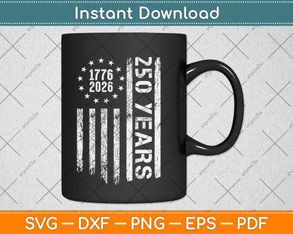 250 Years America Anniversary 250th Independence Day Freedom SVG Digital Cutting File