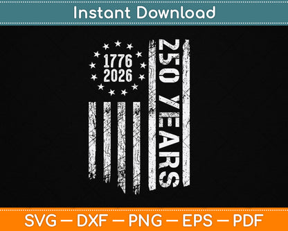 250 Years America Anniversary 250th Independence Day Freedom SVG Digital Cutting File