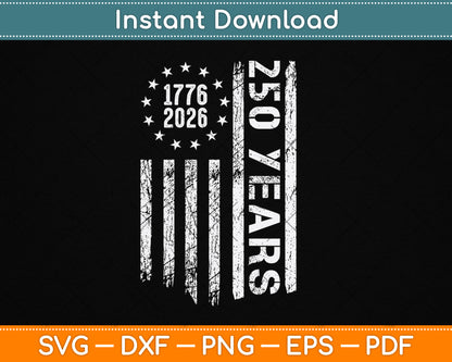 250 Years America Anniversary 250th Independence Day Freedom SVG Digital Cutting File
