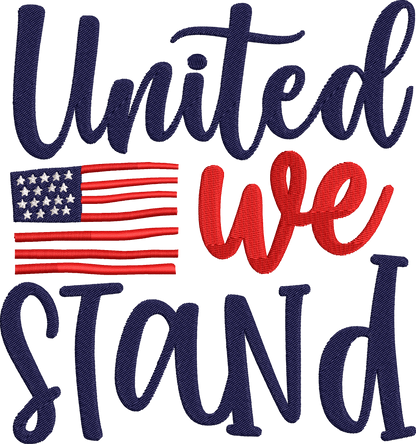 4th of July Embroidery Design, United We Stand Patriotic Machine Embroidery Pattern, American Flag Embroidery Design,