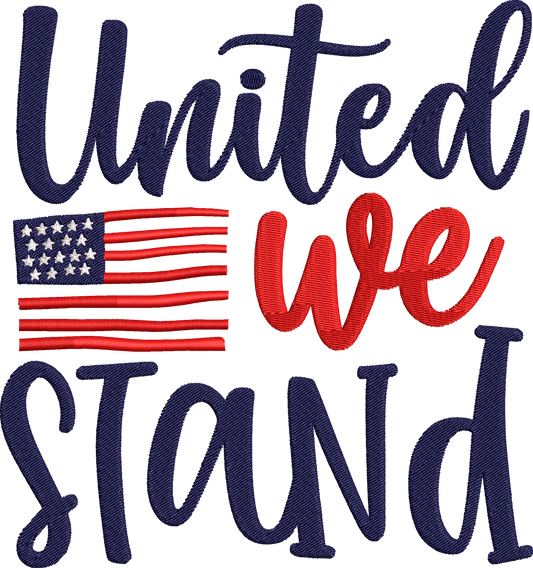 4th of July Embroidery Design, United We Stand Patriotic Machine Embroidery Pattern, American Flag Embroidery Design,