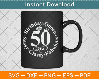 50 and fabulous 50th Birthday Queen Svg Design Digital Cutting File