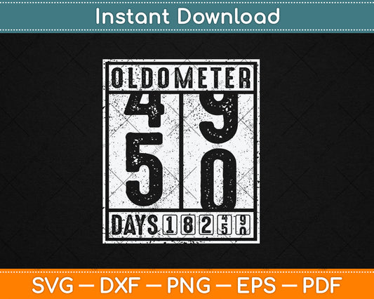 50th Birthday Gift Funny Oldometer 49-50 Birthday Svg Digital Cutting File