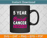 5 Year Breast Cancer Survivor Svg Png Dxf Digital Cutting File