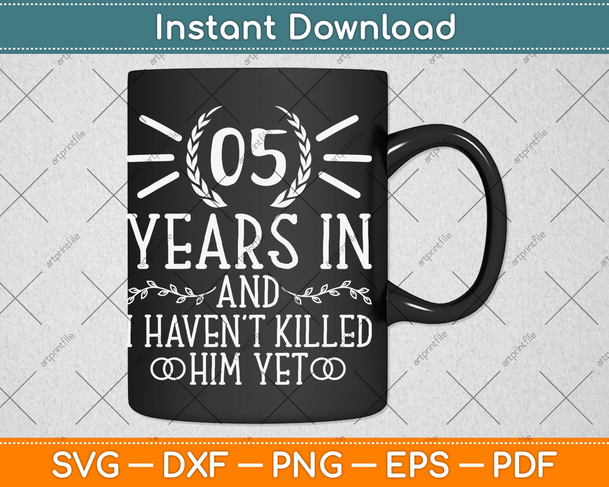 5 Years In And I Haven't Killed Him Yet 5th Wedding Anniversary Svg Digital Cutting File