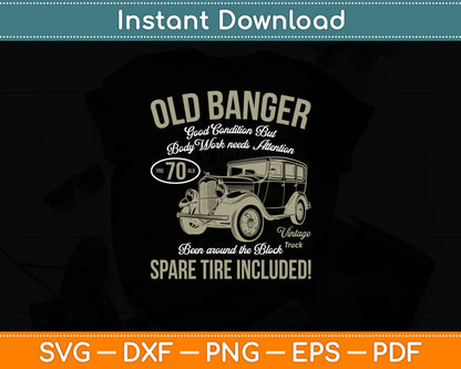 70th Birthday Vintage Old Banger 70 Years Old Men Gift Retro Svg Digital Cutting File