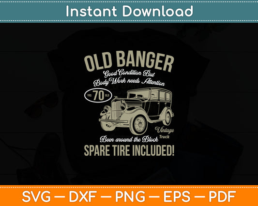 70th Birthday Vintage Old Banger 70 Years Old Men Gift Retro Svg Digital Cutting File