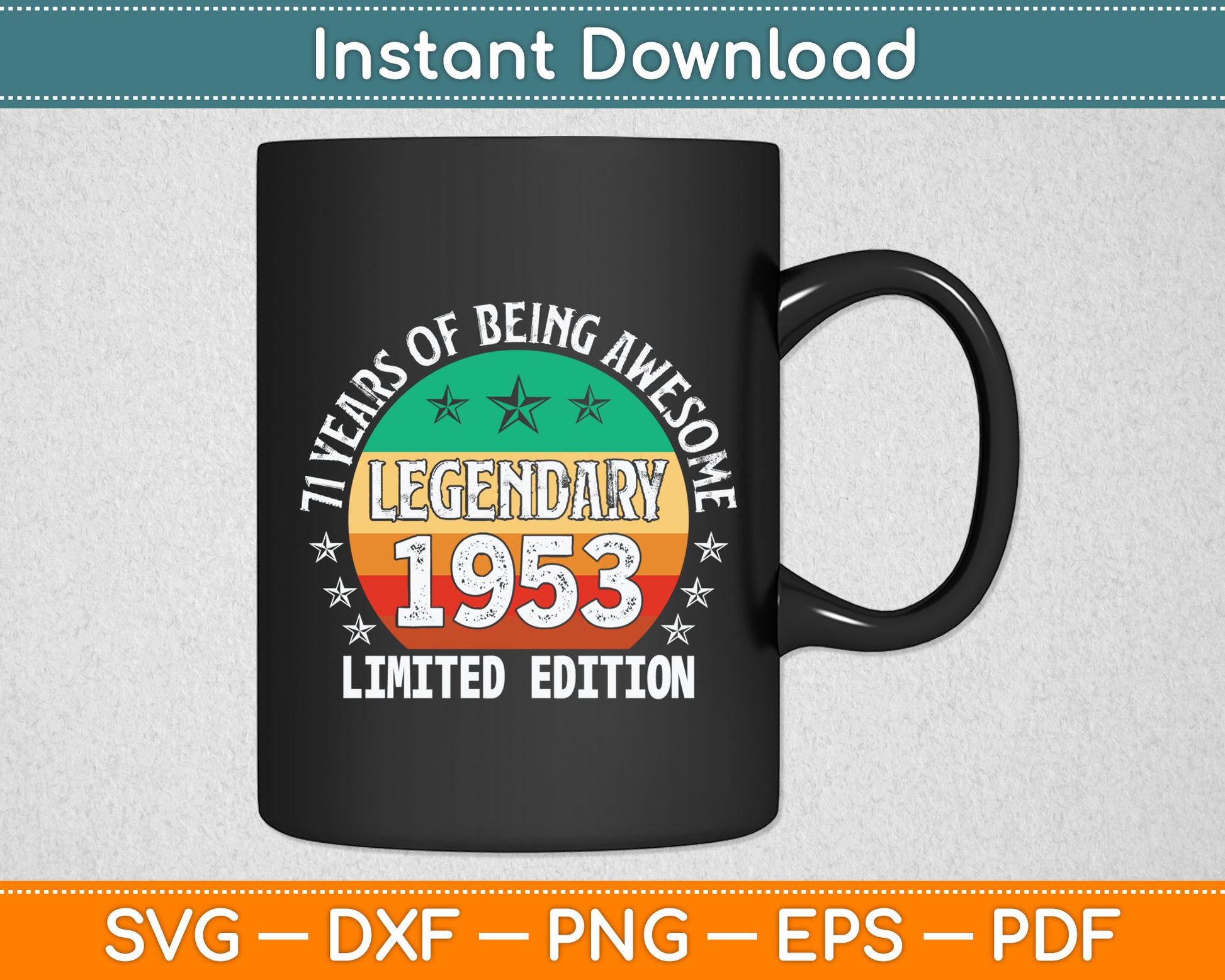 71st Birthday Limited Edition Born in 1953 Svg Digital Cutting File