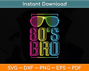 80s Bro1980s Vintage Theme Party Svg Digital Cutting File